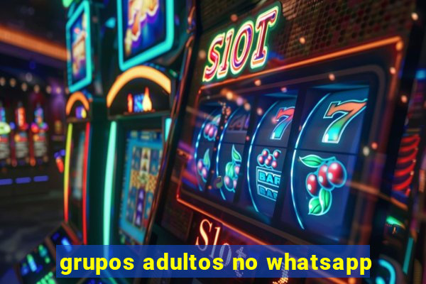 grupos adultos no whatsapp
